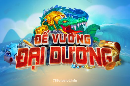 Hình ảnh Đế Vương Đại Dương tại 789vip